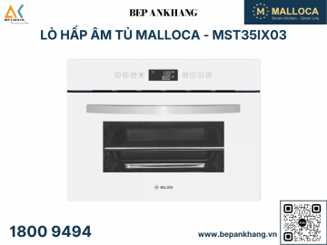 Lò hấp âm tủ Malloca - MST35IX03 - Giữ trọn dinh dưỡng cho mọi bữa ăn